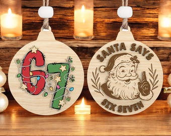 Retro Christmas Ornament Laser Cut Digital Files SVG – Layered “Santa Says Six Seven” Digital for Glowforge xTool , Santa Ornament SVG