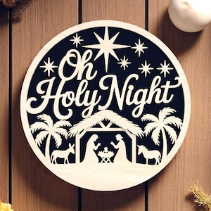 Oh Holy Night Nativity Christmas Welcome Sign Laser Cut SVG – Layered Christmas Round Sign for Glowforge, – Silent Night Manger Scene