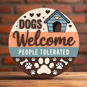 Dogs Welcome People Tolerated Sign: Laser Cut Pet Door Hanger SVG