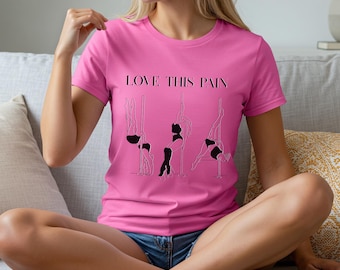 Pole Dancer "Love This Pain" T-Shirt | Aerialist Gift | Pole Top