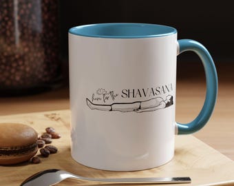 Yoga Lover Coffee Mug | Yogi Gift | Shavasana Humor