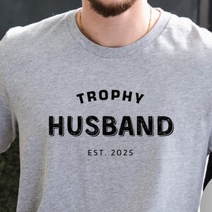 Trophy Husband Shirt, Gift For Him, Funny Husband Shirt, Anniversary Gift For Him, Gift For Husband, Anniversary Present, Gift From Wife