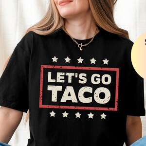 Let&#39;s Go TACO Shirt, Trump Always Chickens Out Tee, Anti MAGA Parody Shirt, Political Humor Shirt, Funny Trump Gift Taco Trump Tshirt