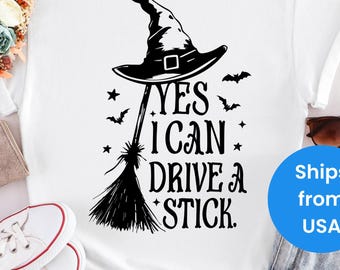 Yes I Can Drive A Stick T Shirt, Funny Halloween Witch Tee for Women, Spooky Party Shirt, Cute Halloween Gift Top, Witchy Costume Outfit