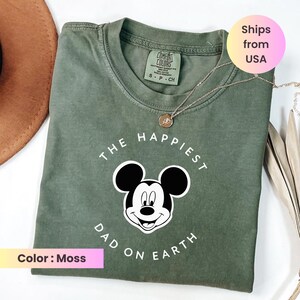 Comfort Colors® Happiest Dad on Earth Disney Shirt, Disney Trip Dad Shirt, Father&#39;s Day Gift, New Dad Disney Shirt, Disney Shirt For Men