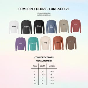 May include: A product image showcasing a variety of long-sleeve shirts in various colors, including white, black, blue jean, and violet. The text "COMFORT COLORS - LONG SLEEVE" is at the top. A size chart is also included, with measurements in inches.