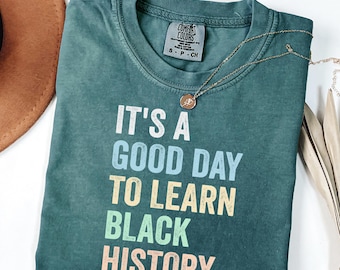 Comfort Colors® Good Day To Learn Black History Shirt, Black History Awareness Tee, Educational Black History Shirt, Cultural Pride Tee