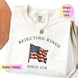 Comfort Colors® Rejecting Kings Since 1776 Protest Shirt, Anti Authoritarianism Shirt, Pro Democracy Shirt, Anti MAGA Tee, Anti Trump Shirt