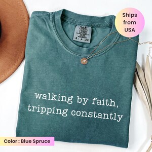 Walking By Faith Tripping Constantly Comfort Colors T-shirt, Christian Bible Verse Graphic Tee, Religious Apparel, Faith Shirt, Religion Tee