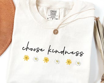 Comfort Colors® Choose Kindness Shirt, Inspirational Shirt, Kindness Shirt, Motivational Shirt, Teacher Shirt, Positivity Shirt for Women