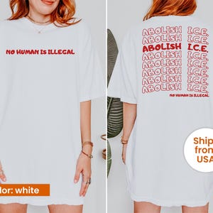 Abolish Ice No Human Is Illegal 2 Sided Comfort Colors Shirt, End Ice Political Shirt, Pro Immigrant Tee, DACA Shirt, Social Justice Shirt