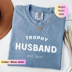 Comfort Colors® Trophy Husband Shirt, Gift For Him, Funny Husband Shirt, Anniversary Gift For Him, Gift For Husband, Gift From Wife