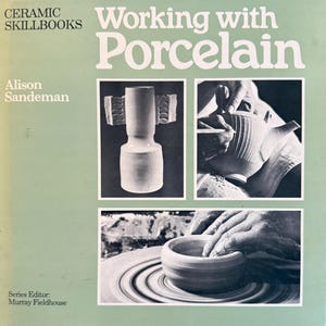 1979 Ceramic Skillbooks Working with Porcelain vintage hardcover book