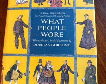 1952 Una historia visual de la vestimenta desde la antigüedad hasta el siglo XX en Estados Unidos: Lo que la gente vestía (libro de tapa dura antiguo)