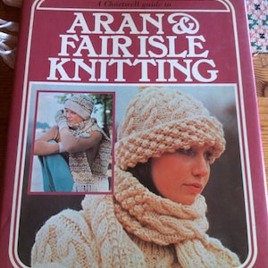 1977 A Chartwell Guide to Aran and Fair isle knitting for men and women hardcover