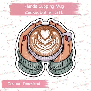 Könnte beinhalten: Ein Ausstecher-Design mit einer Kaffeetasse mit Latte Art, gehalten von Händen in einem grünen Pullover. Der Text "Hands Cupping Mug Cookie Cutter STL" und "Instant Download" sind angezeigt.