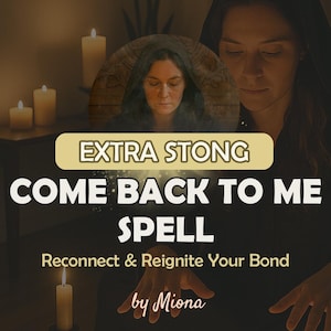 Extra Strong Come Back to Me Love Spell: Reignite Passion (Same Day Ritual)