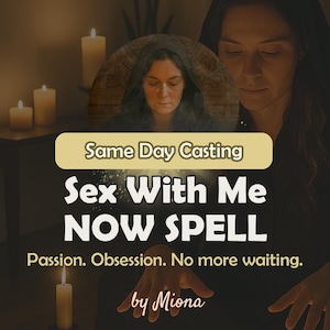 Same Day Sex With Me NOW Spell: Passion & Desire Ritual