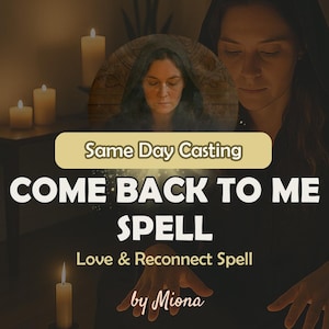 Come Back to Me Spell: Love Reconnection Ritual