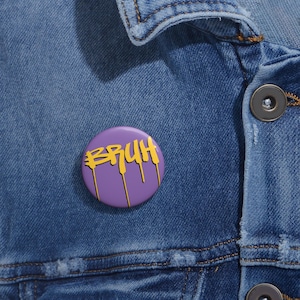 Graffiti BRUH Pin Buttons, Street Style Pins, Kids Slang Button Badges, Cool Pin, Trendy Lapel Pin, Urban Hipster Accessories