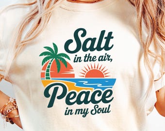 Salt in the Air Peace in My Soul PNG, Beach png, Salty Soul png, Beach Shirt Design.