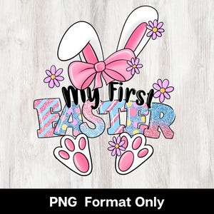 May include: A colorful graphic design for Easter. The design features bunny ears, a pink bow, and the words "My First Easter" in a playful font. Pink and blue glitter accents and paw prints complete the design.