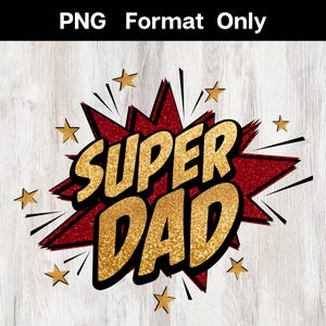 Super Dad sublimation PNG, Super Dad png, Daddy png, Father’s Day png, Superhero Dad png, Super Dad Shirt.