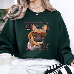 Need a Hand? Dog Sweater Gift for Dog Lovers, Pet Owner Gift, Bulldog Dog Sweatshirt, Dog Dad Gift for Pet Gift for Him, Pet Lovers