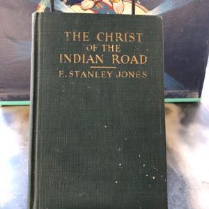 The Christ of the Indian Road - E. Stanley Jones