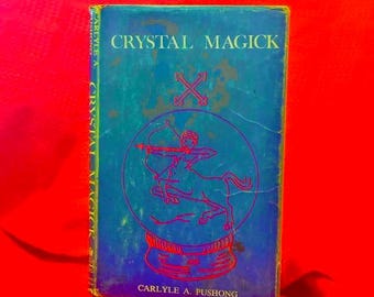 Crystal Magick by Carlyle A. Pushong