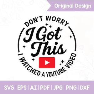 Don't Worry I Got This I Watched A YouTube Video PNG | Funny Dad Shirt | DIY Meme Tee | BBQ Shirt | Gift for Him, Husband, or Dad