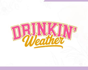 Drinkin' Weather PNG, Summer Girls Trip Design (Digital Files)
