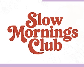 Slow Mornings Club SVG PNG: Trendy Shirt Design, Coffee Lover, Adult Humor (Digital Files)