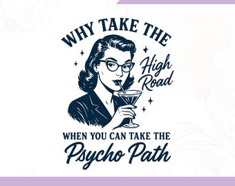 Psycho Path Sarcastic SVG PNG: Funny Retro Woman Design (Digital Download)