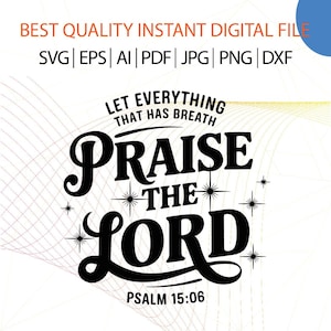Può includere: Grafica in bianco e nero con il testo "Che tutto ciò che ha respiro lodi il Signore" e "Salmo 15:06".