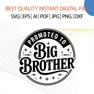 Promoted To Big Brother SVG: Cricut & Silhouette File (Digital Download)