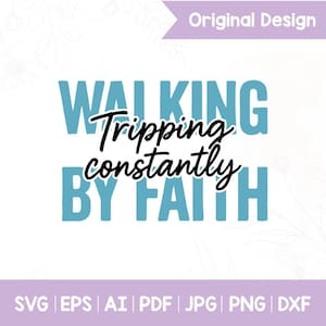 Walking by Faith Tripping Constantly Png, Funny Humor Sarcastic Quotes Png, Inspirational Design, Christian Png, Bible Verse Png