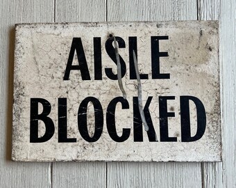 Vintage Sign Aisle Blocked Rustic Wooden Signage