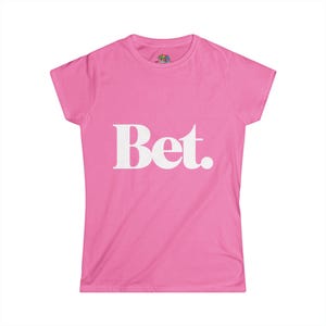 Trendy Teen Slang Graphic Tee: BET Agree Women&#39;s Softstyle T-Shirt