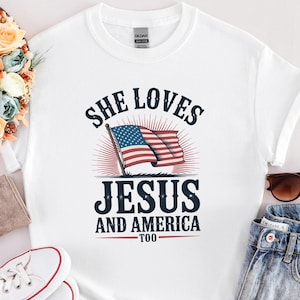 She Loves Jesus And America Too Shirt, Independence Day Shirt, Christian Shirt, 4th of July Shirt, America Retro Shirt, Usa Shirt, USA Flag