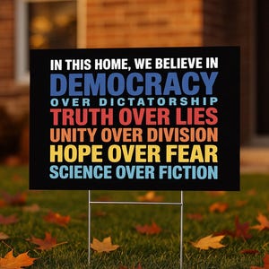 We Believe Democracy Over Dictatorship Yard Sign, Political Yard Sign, Anti Trump, Patriotic Yard Sign, Metal Yard Sign, Garden Decor