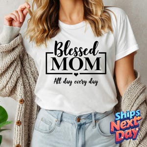 Blessed Mom Shirt, Mother&#39;s Day Shirt, Gift For Mom, First Time Mom Gift, Cute Mom Shirt, Gift For New Mom, Mama Shirt, Mom Life Shirt