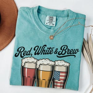 Comfort Colors® Red White and Brew Shirt, Fourth Of July Beer Shirt, Beer Lovers July 4th Tee, Independence Day Shirt, Patriotic Beer Shirt