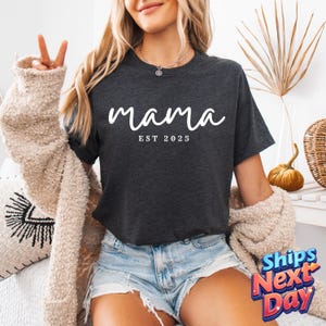 Mama Est Year Shirt, Mothers Day Gifts, Custom Mama Shirt, Pregnancy Announcement, New Mom Gift, Mom Birthday Gift, First Time Mom Shirt