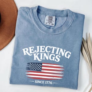Comfort Colors® Ablehnung Könige seit 1776 Widerstands-Shirt, Pro-Demokratie-Shirt, Anti-Autoritarismus-Shirt, Anti-Maga-T-Shirt, Anti-Trumpf-Shirt