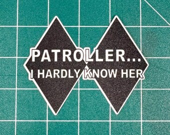 Patroller, I Hardly Know Her - 2" Width Vinyl Sticker Matte finish