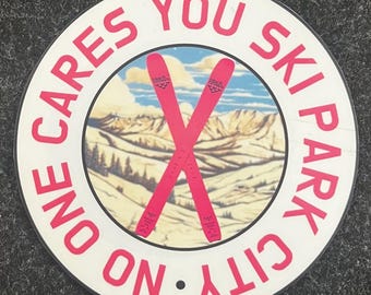 NO ONE CARES You Ski Park City - Vinyl Sticker