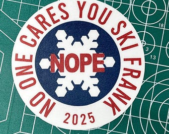 NO ONE CARES You Ski Frank - Vinyl Sticker