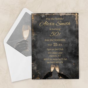 May include: A black and gold birthday invitation card with a distressed texture. The text reads: Pop the bubbly! Alexa Smith is turning 50! Join the festivities SAT 25 JUL 5pm at the Club 123 Glam Lane Darwin, NT RSVP to Alexa by 15 Jul on 0412 345 678.