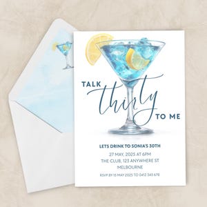 May include: A white invitation card featuring a blue cocktail illustration with lemon slices. The text "Talk Thirty To Me" is written in a script font. The invitation is for Sonia's 30th birthday, with event details.
